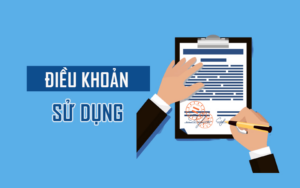 Điều kiện và điều khoản: Quy định cần thiết để đảm bảo trải nghiệm tối ưu