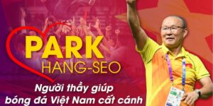 HLV Park Hang Seo: Người Đặt Nền Móng Cho Thành Công Bóng Đá Việt Nam